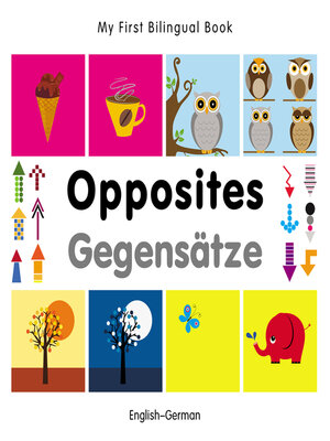 cover image of My First Bilingual Book–Opposites (English–German)